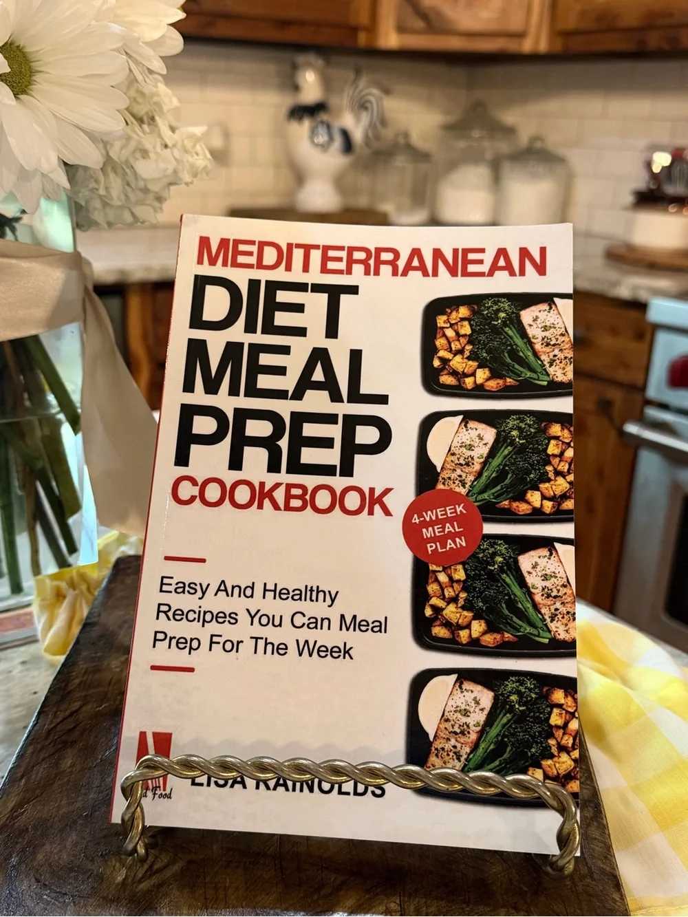 Mediterranean Diet Meal Prep Cookbook by Lisa Rainolds | 4-Week Meal Plan